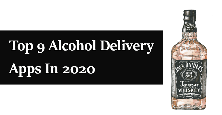 Top 9 Alcohol Delivery Apps In 2020 Liquor On Demand