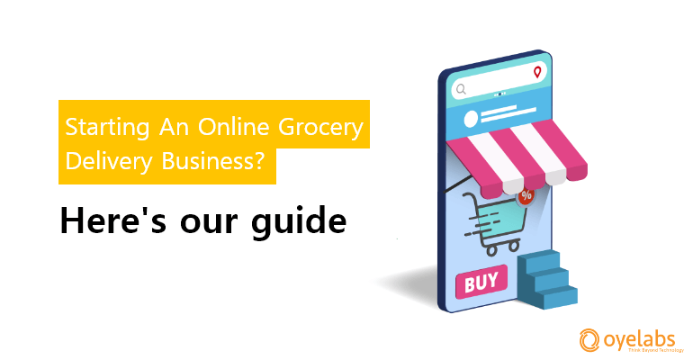 How to start your online grocery delivery business?