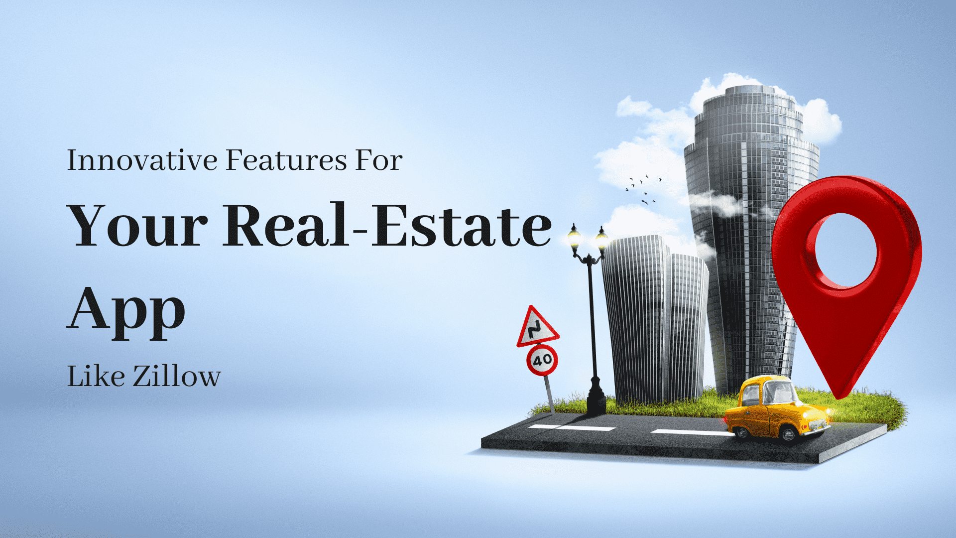 Innovative Features For Your Real-Estate App Like Zillow