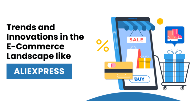 Trends and Innovation in e-commerce platform like Aliexpress