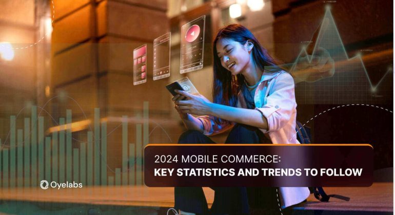2024 Mobile Commerce- Key Statistics and Trends to Follow