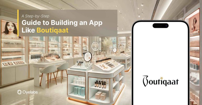 A Step-by-Step Guide to Building an App Like Boutiqaat