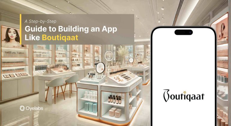 A Step-by-Step Guide to Building an App Like Boutiqaat