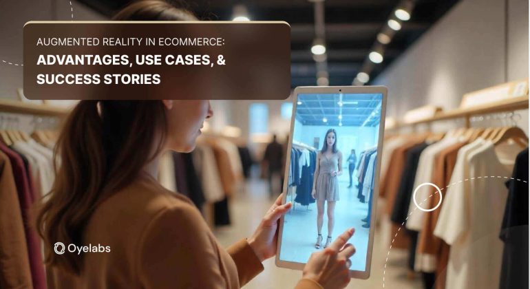 Augmented Reality in eCommerce Advantages, Use Cases, & Success Stories