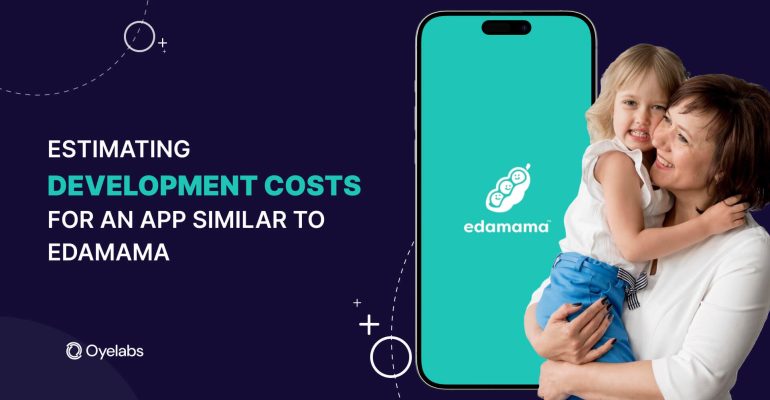 Estimating Development Costs for an App Similar to Edamama