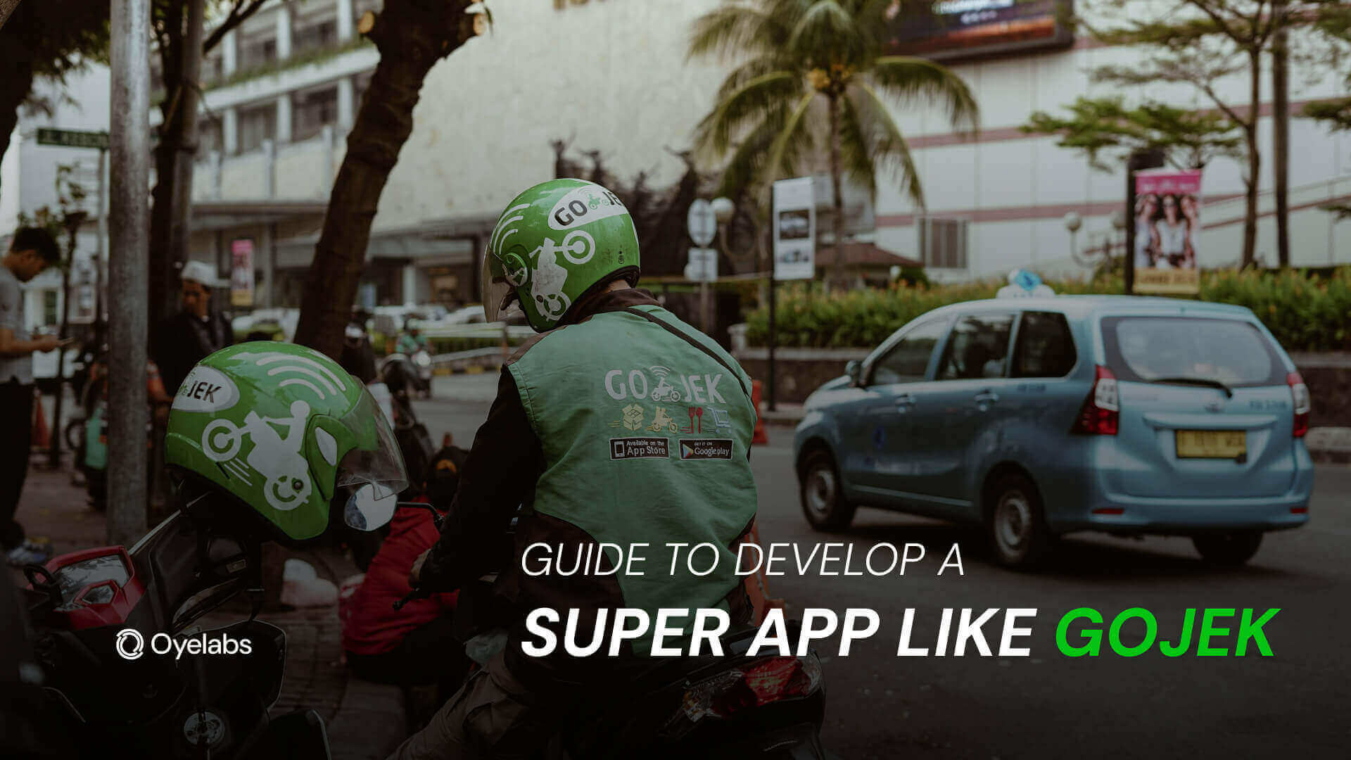 Guide to Develop a Super App Like Gojek