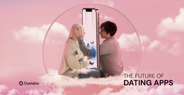 The Future of Dating Apps: Upcoming Trends You Should Know