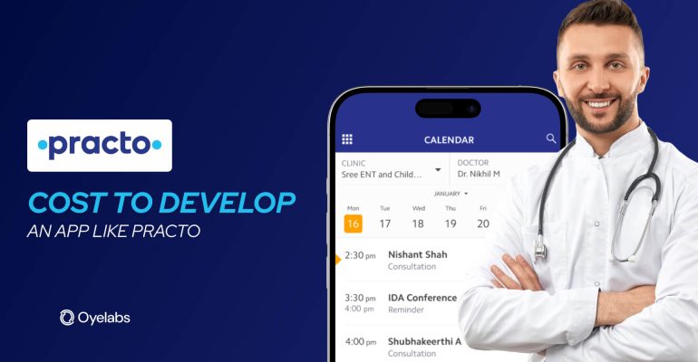 Cost Guide for Developing a Healthcare App Like Practo