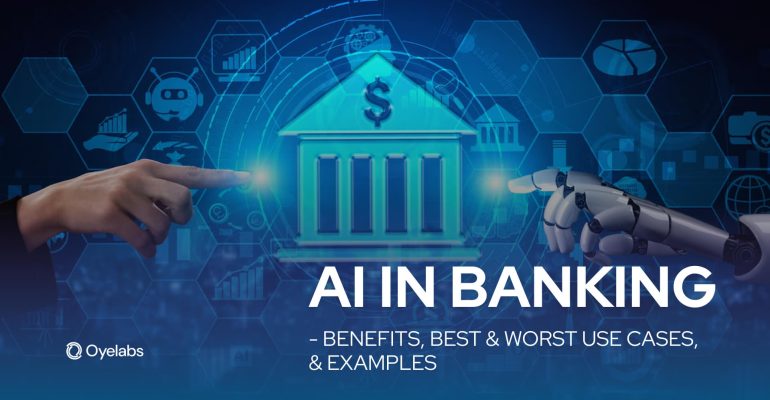 AI in Banking - Benefits, Best & Worst Use Cases, & Examples
