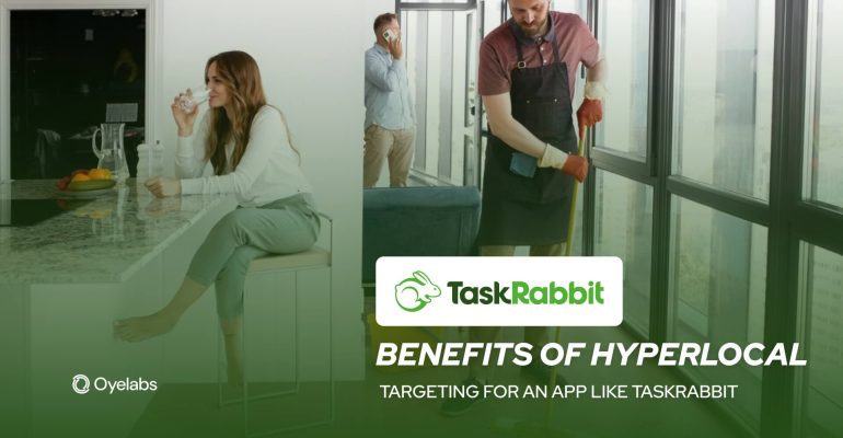 Benefits of Hyperlocal Targeting for an App like TaskRabbit