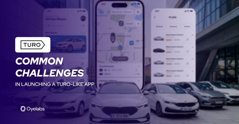 Challenges to Address Before Launching a Turo-Like App
