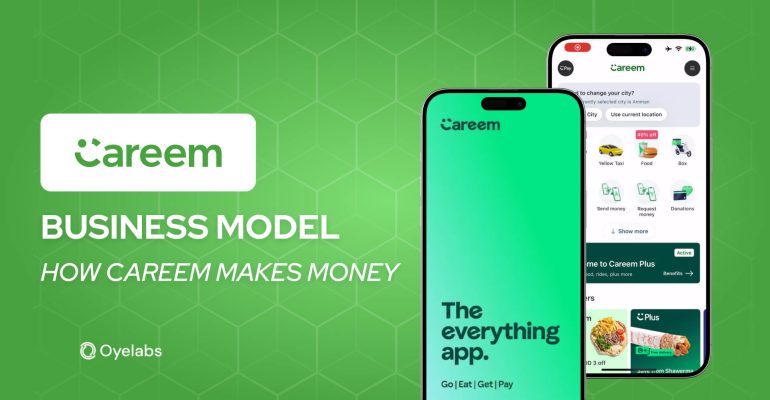 The Careem Business Model – How Careem Makes Money