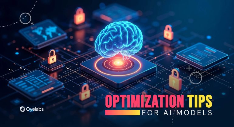 Optimization Tips for AI Models - For Accuracy & Efficiency