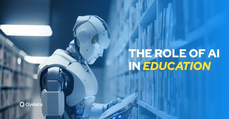 The Role of AI in Education - Benefits, Use Cases & Examples
