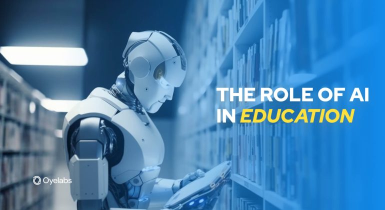 The Role of AI in Education - Benefits, Use Cases & Examples