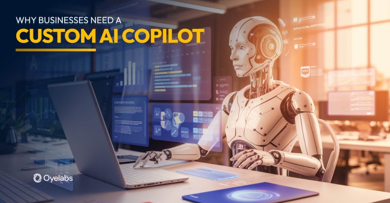Why Businesses Need a Custom AI Copilot - Benefits & Use Cases