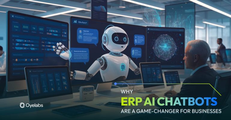 Why ERP AI Chatbots Are a Game-Changer for Businesses