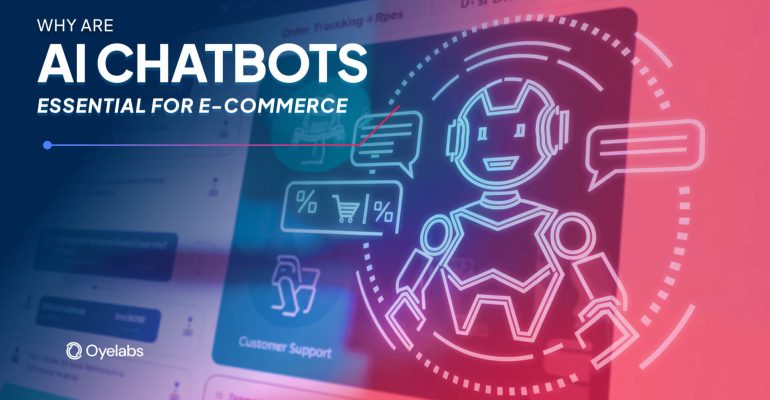 Why are AI Chatbots Essential for Ecommerce