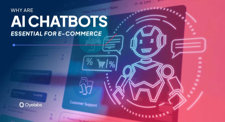 Why are AI Chatbots Essential for Ecommerce