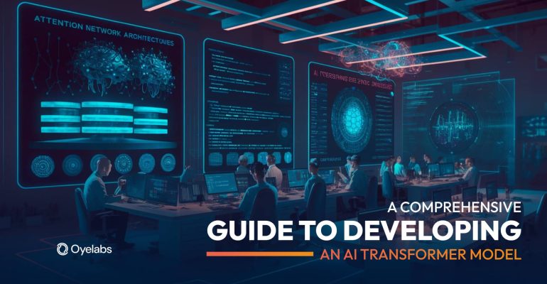 A Comprehensive Guide to Developing an AI Transformer Model