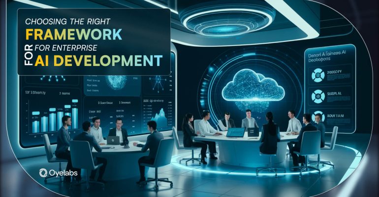 Choosing the Right Framework for Enterprise AI Development
