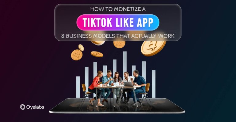 Monetize a TikTok-Like App: 8 Proven Business Models 2025