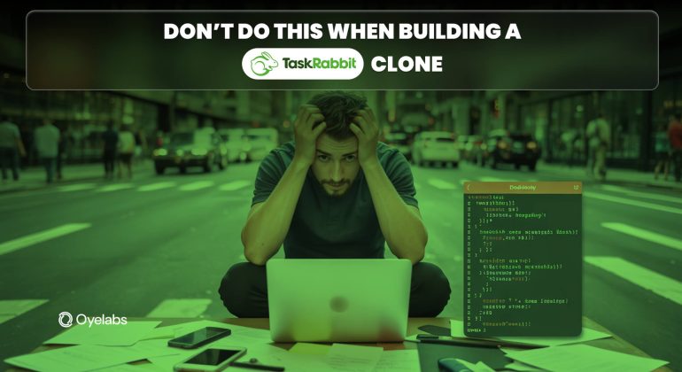Top Mistakes to Avoid When Building a TaskRabbit Like App