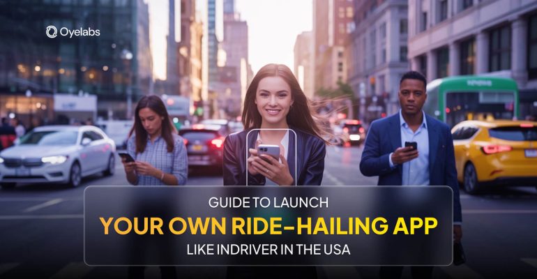 Guide to Launch Your Own Ride-Hailing App Like inDriver in the USA