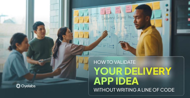 How to Validate Your Delivery App Idea Without Writing a Line of Code