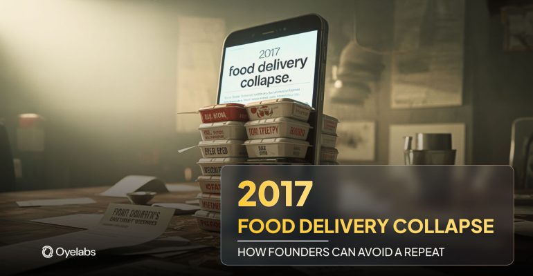 2017 Food Delivery Collapse_ How Founders Can Avoid a Repeat