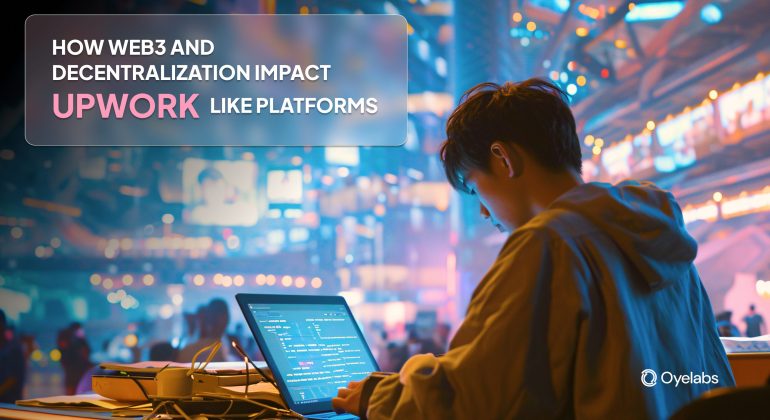 How Web3 and Decentralization Impact Upwork-Like Platforms?
