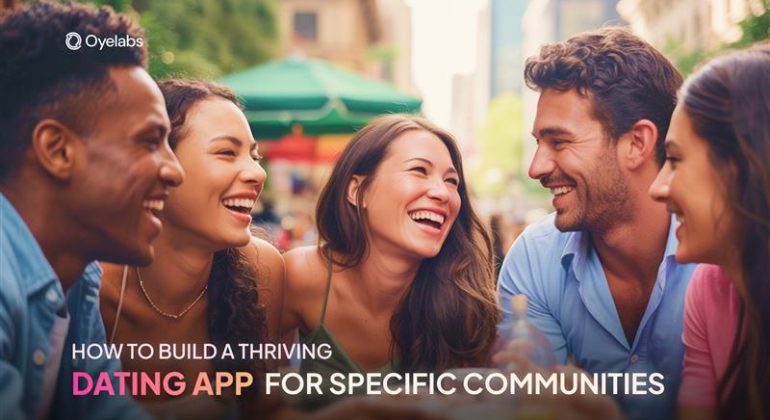 How to build a thriving dating app for specific communities