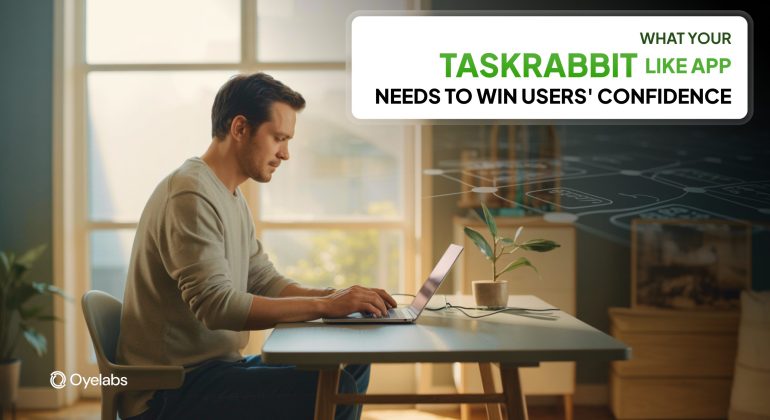 What Your TaskRabbit Like App Needs to Win Users' Confidence