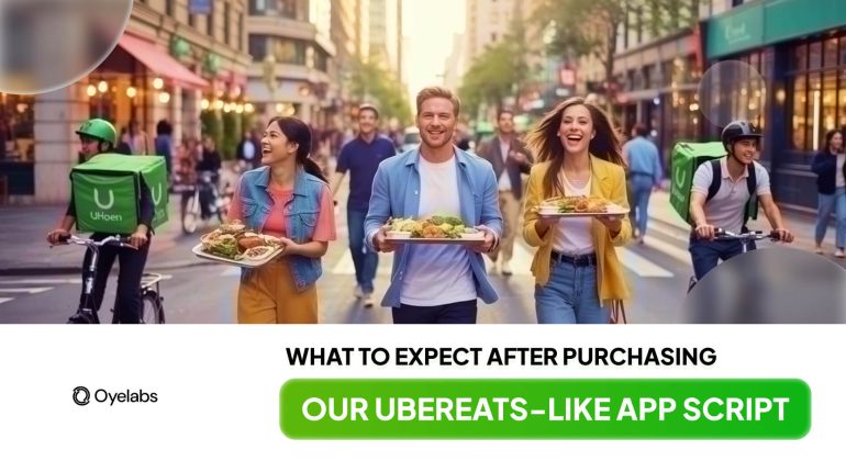 What to Expect After Purchasing Our UberEats Like App Script