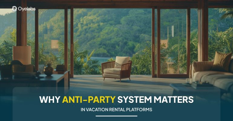 Why Anti-Party System Matters in Vacation Rental Platforms