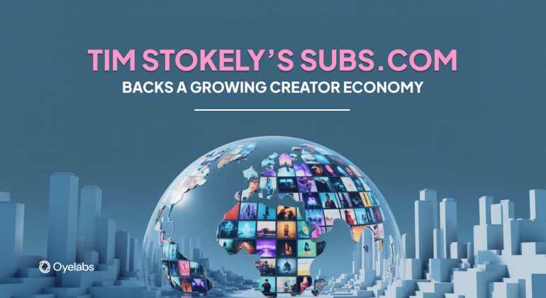 Why Tim Stokely’s Subs.com Shows the Creator Economy Is Still Growing