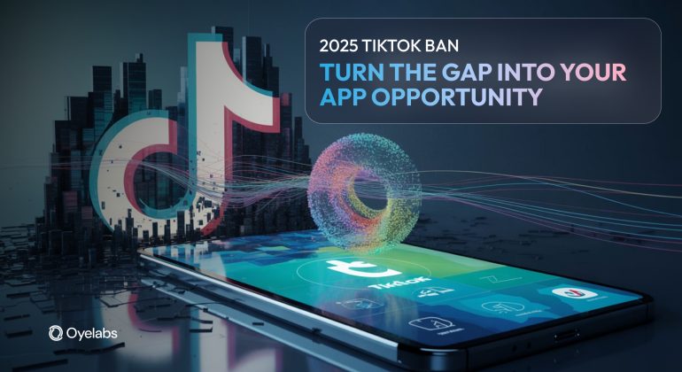 TikTok Ban 2025: Capture the Short-Video Market with Your App