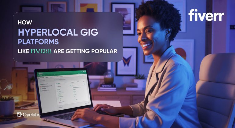 How Hyperlocal Gig Platforms like Fiverr Are Getting Popular