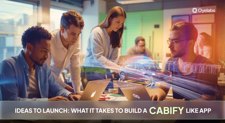 Idea to Launch: What It Takes to Build a Cabify-Like App