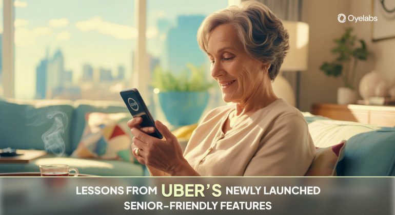 Lessons From Uber’s Newly Launched Senior-Friendly Features