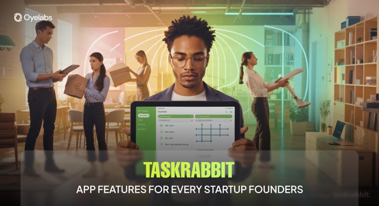 New TaskRabbit App Features Every Startup Founder Must Know