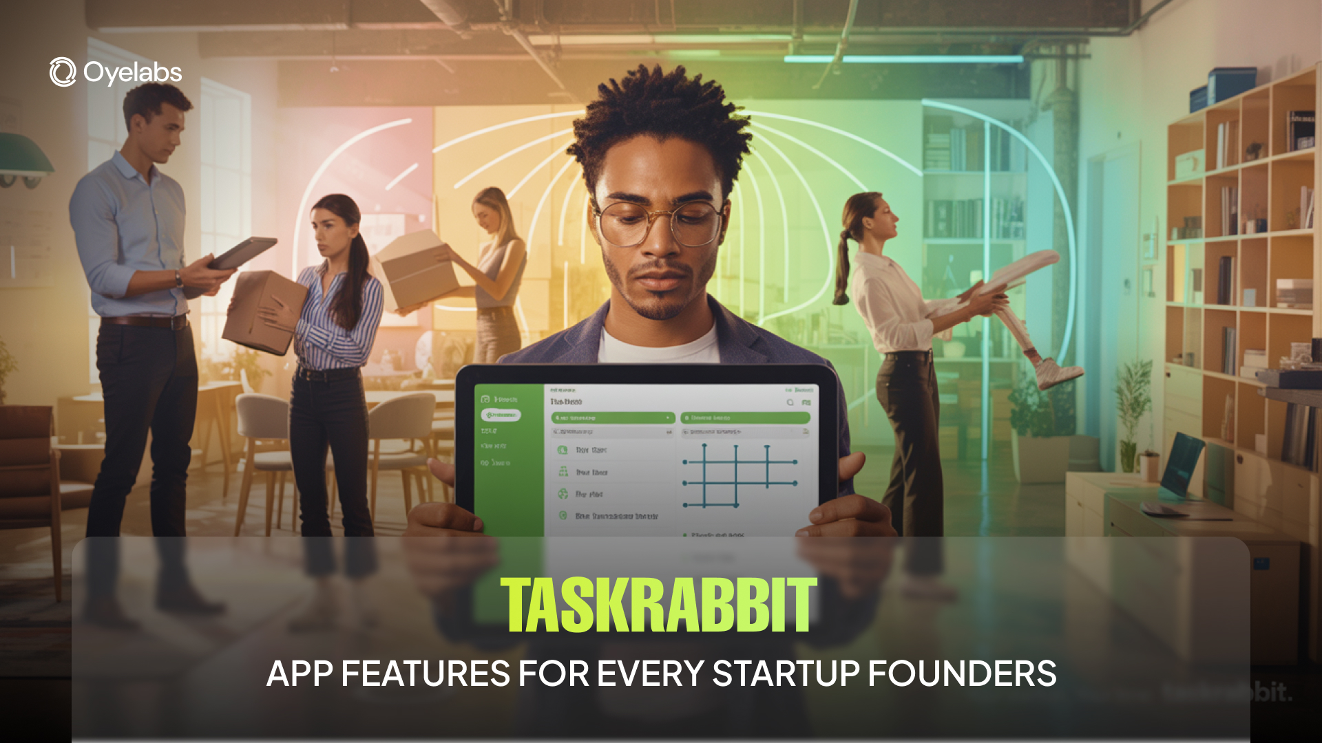 New TaskRabbit App Features Every Startup Founder Must Know
