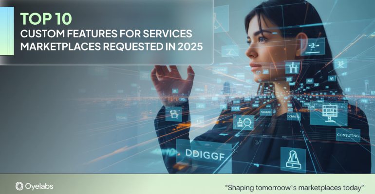 Top 10 Custom Features for Services Marketplaces Requested in 2025