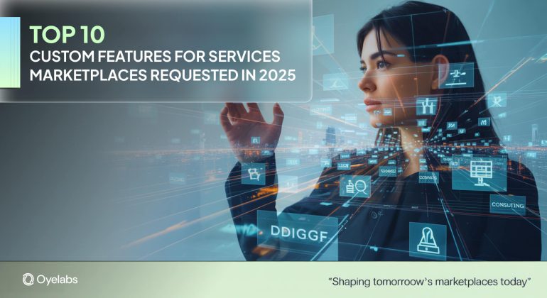 Top 10 Custom Features for Services Marketplaces Requested in 2025