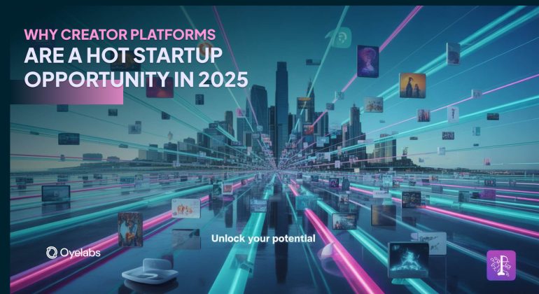 Why Creator Platforms Are A Hot Startup Opportunity in 2025