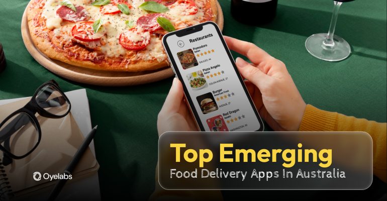 Top Emerging Food Delivery Apps in Australia