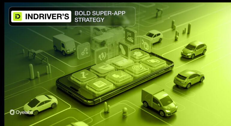 InDriver’s Bold Super-App Strategy for Emerging Markets