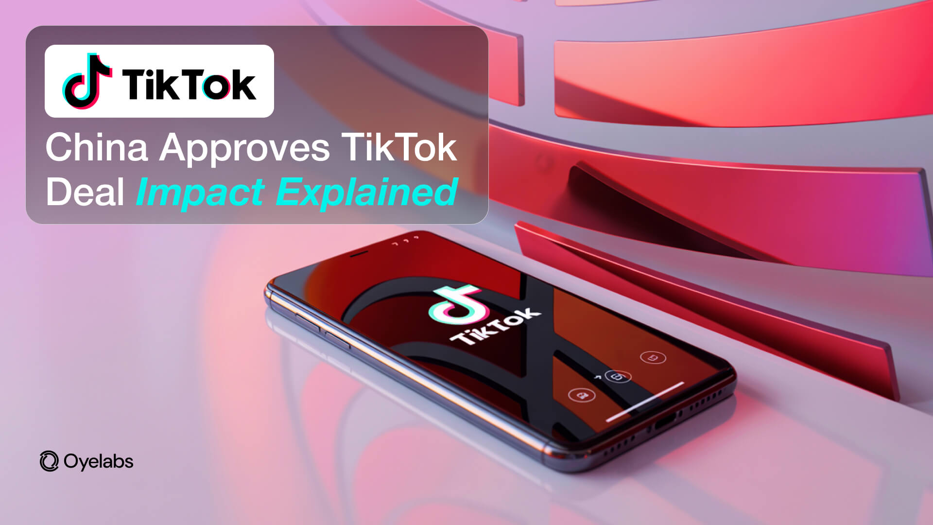 China Approved the US TikTok Deal - Business Impact Analysis