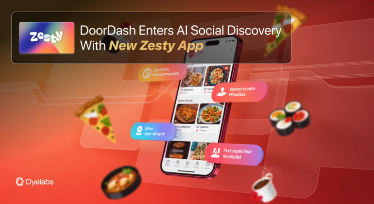 DoorDash Enters AI Social Discovery With New Zesty App (1)