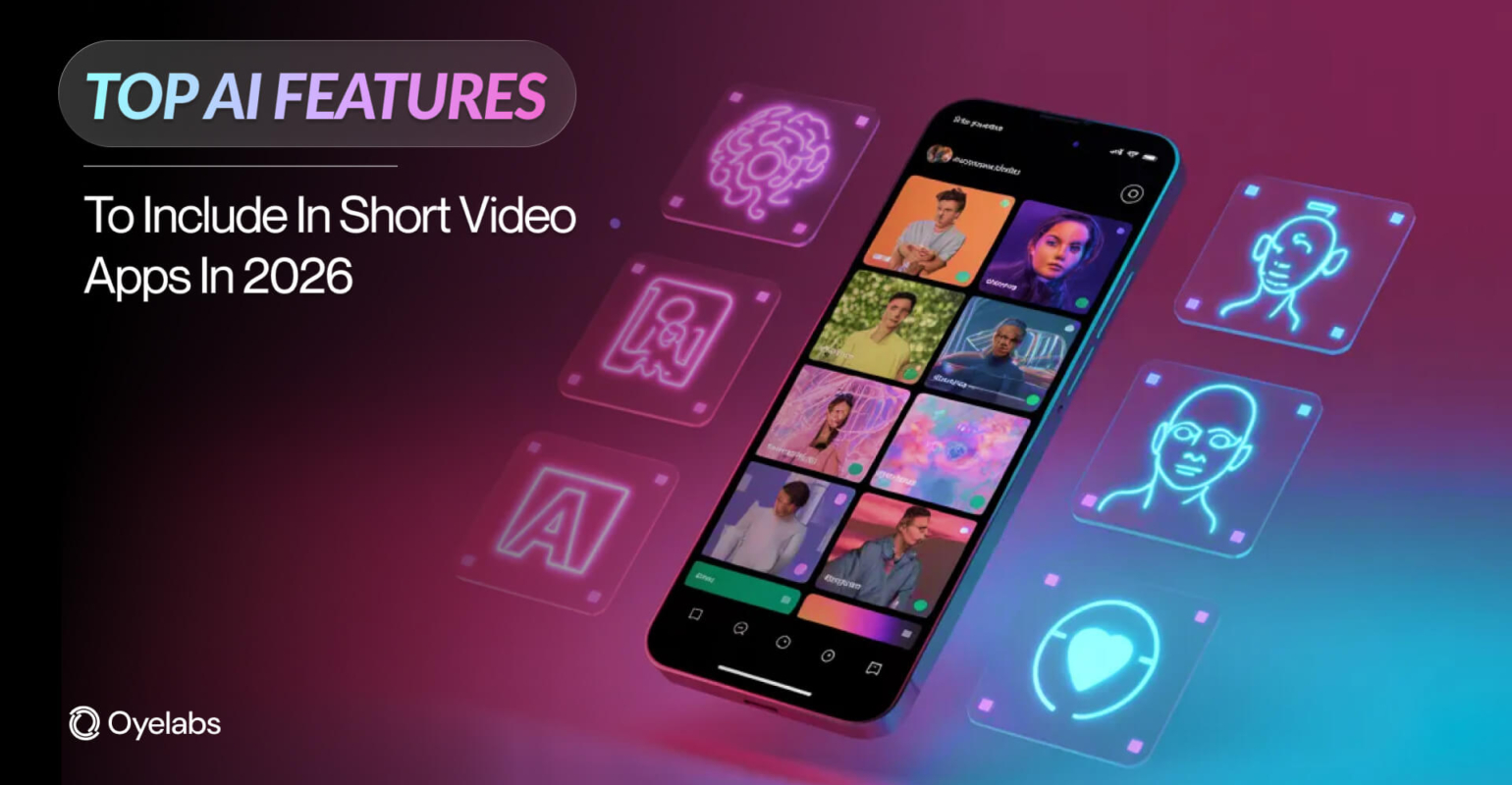 AI Features Founders Should Consider in Short Video Apps